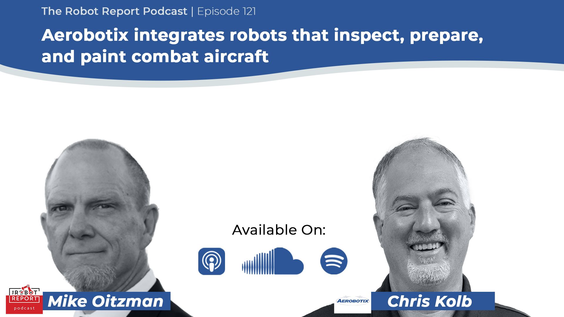 Chris Kolb, Vice President of Sales at Aerobotix, is interview by Mike Oitzman, host of The Robot Report Podcast.