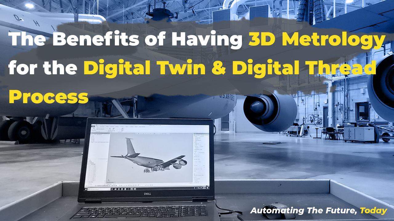 Aerobotix's The Benefits of Having 3D Metrology for the Digital Twin & Digital Thread Process Blog Thumbnail.